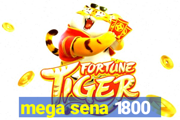 mega sena 1800